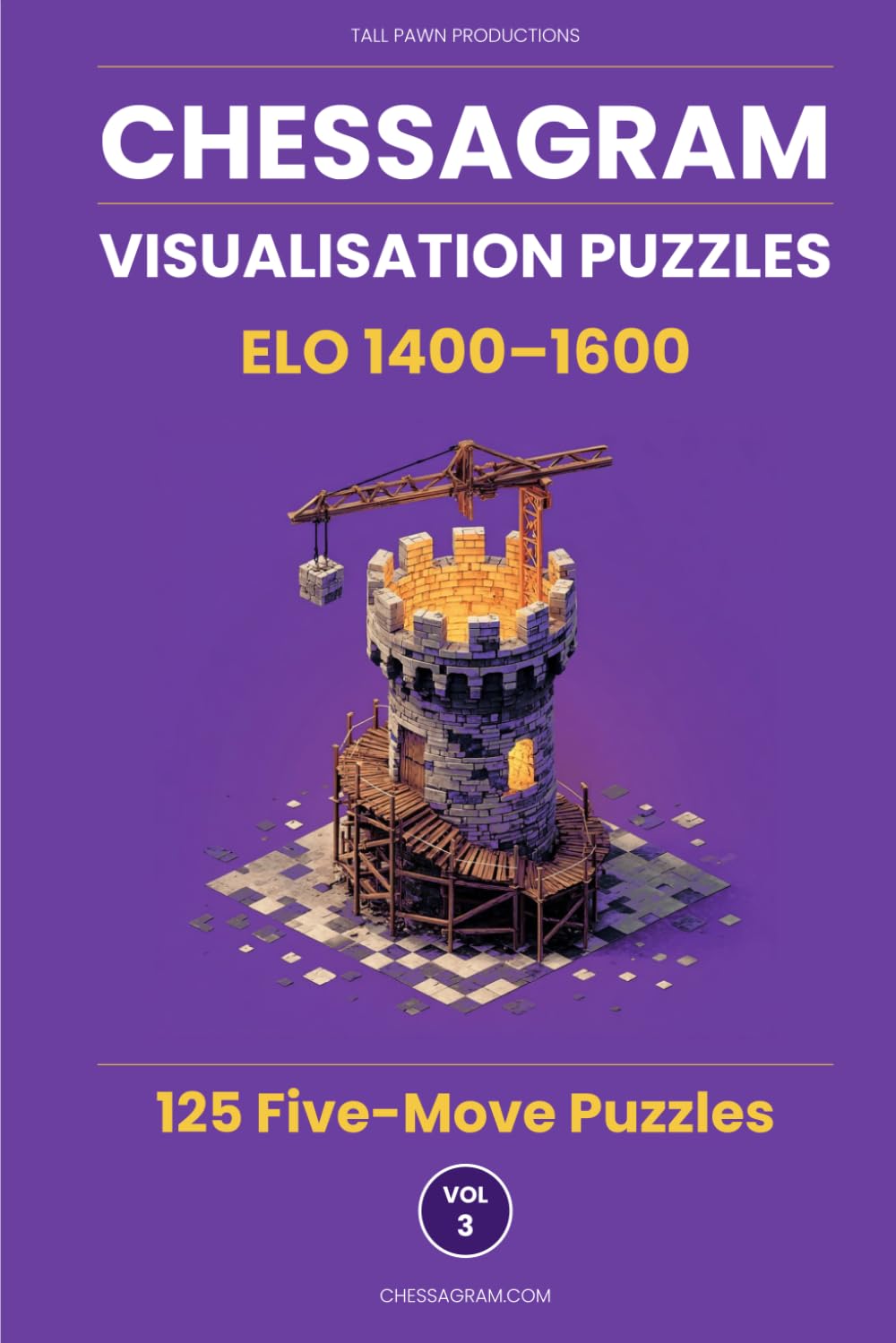 Chessagram: 125 Five-Move Chess Puzzles — Visualisation Training to Sharpen Tactics and Calculation (ELO 1400–1600) (Chessagram Method - 5-Moves - White to Play)