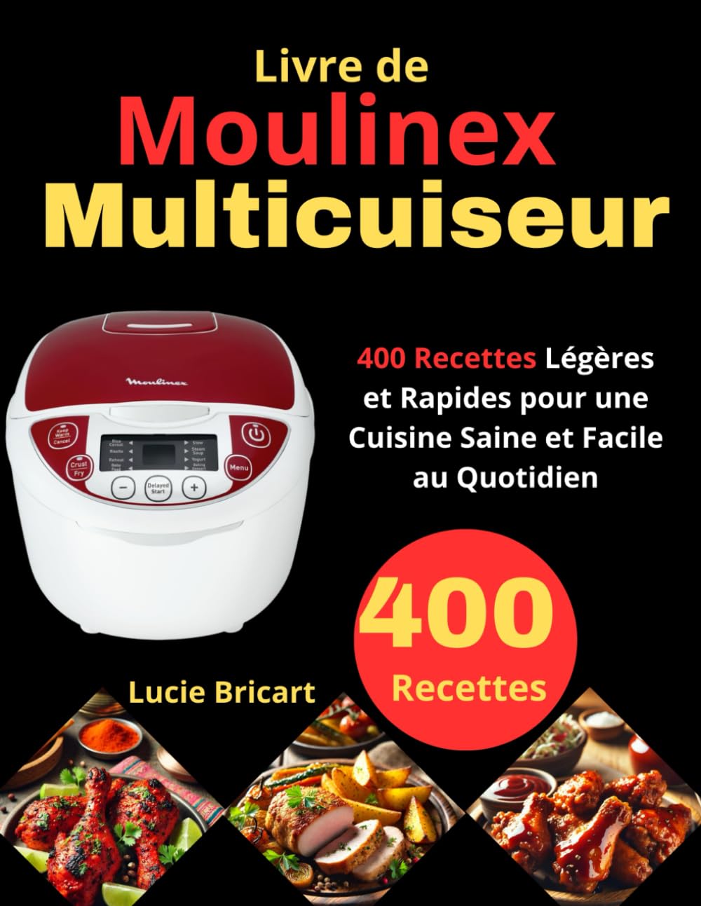 Livre de Moulinex Multicuiseur: 400 Recettes Légères et Rapides pour une Cuisine Saine et Facile au Quotidien