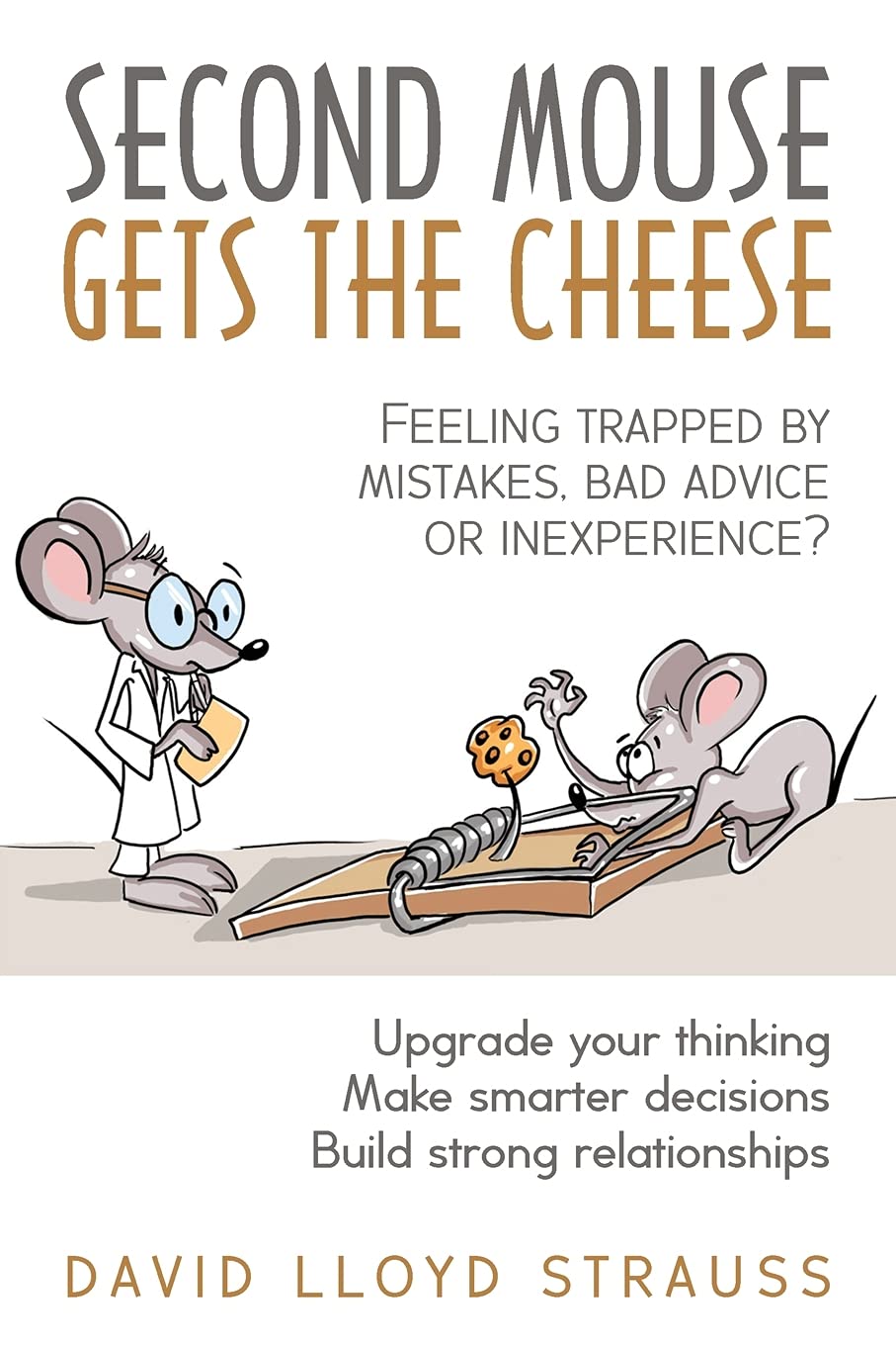 Second Mouse Gets The Cheese: Feeling trapped by mistakes, bad advice or inexperience?: 1 (Energy Vampires)