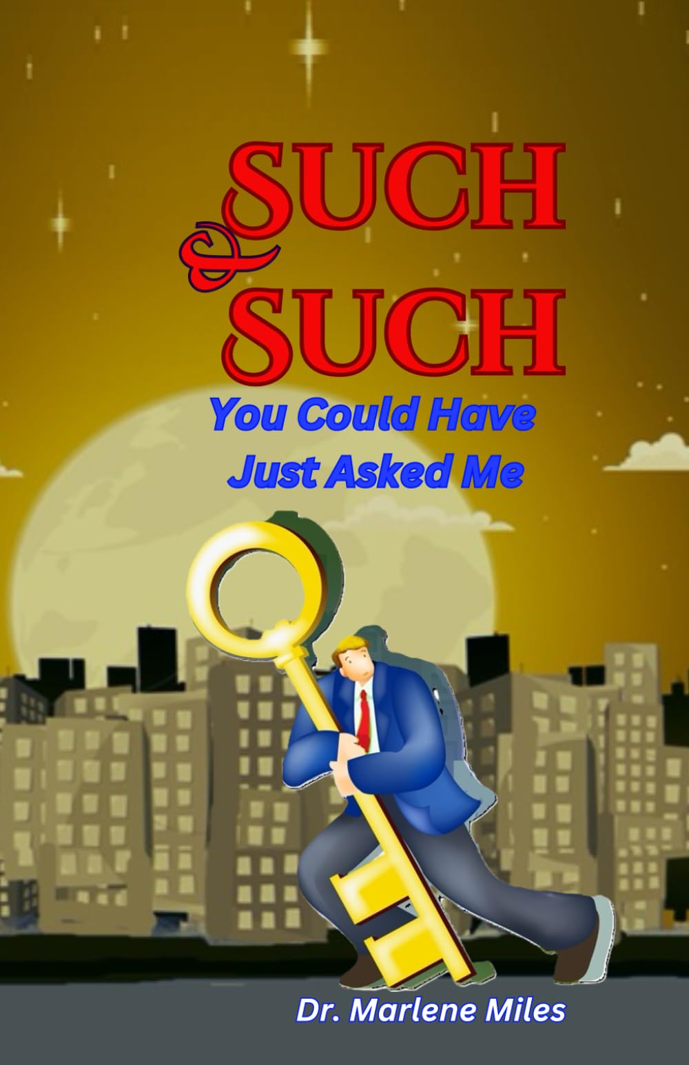 Such & Such: You Could Have Just Asked Me