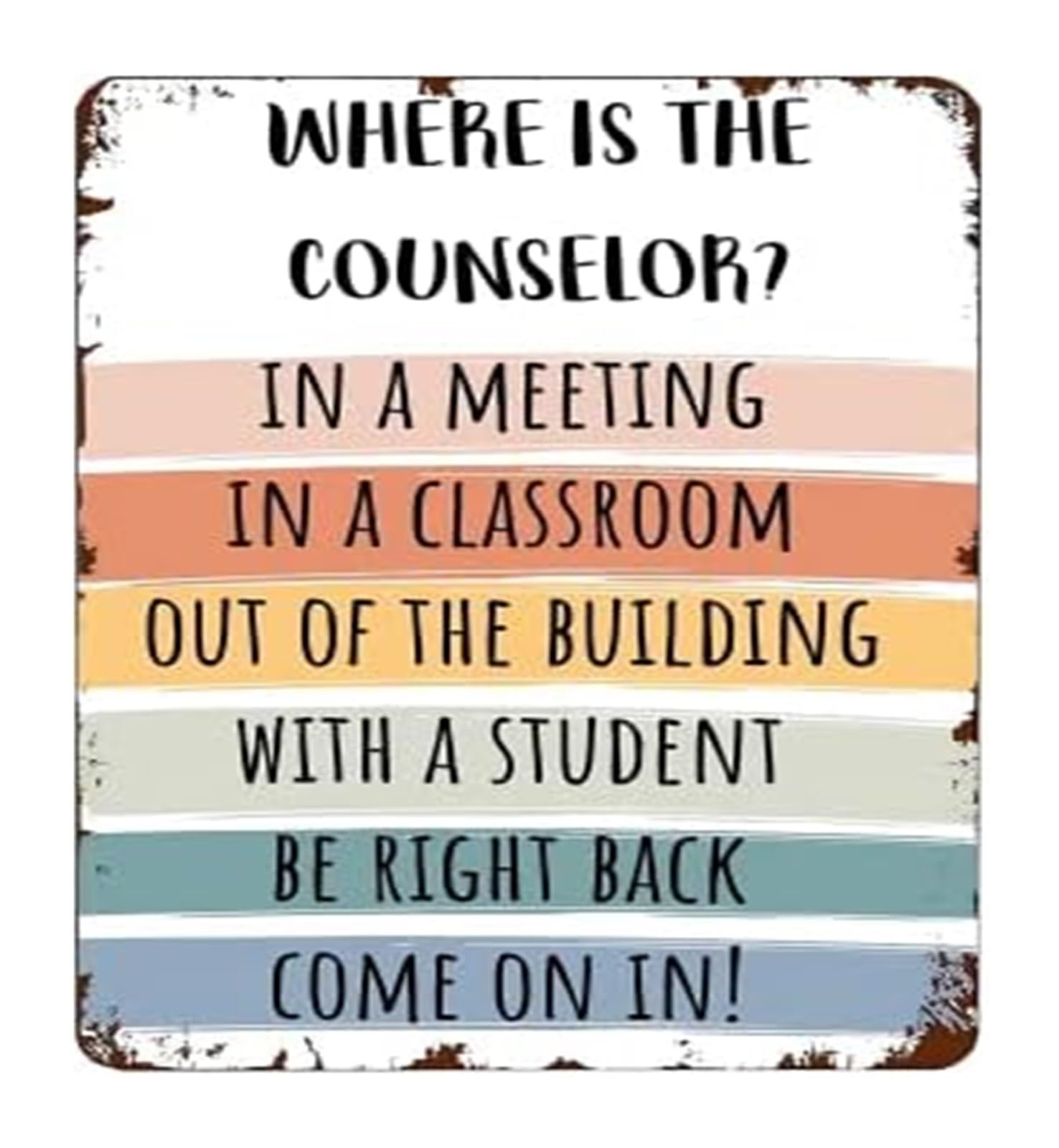 IDGTTLDF Where Is The Counselor Metal Sign School Counselor Office Decor Tin Plaque Rustic Wall-Art 8 X 12 in