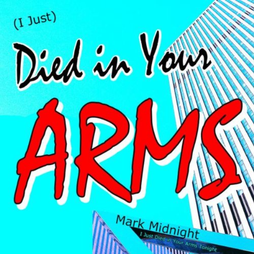 Play (I Just) Died in Your Arms (I Just Died in Your Arms Tonight) by