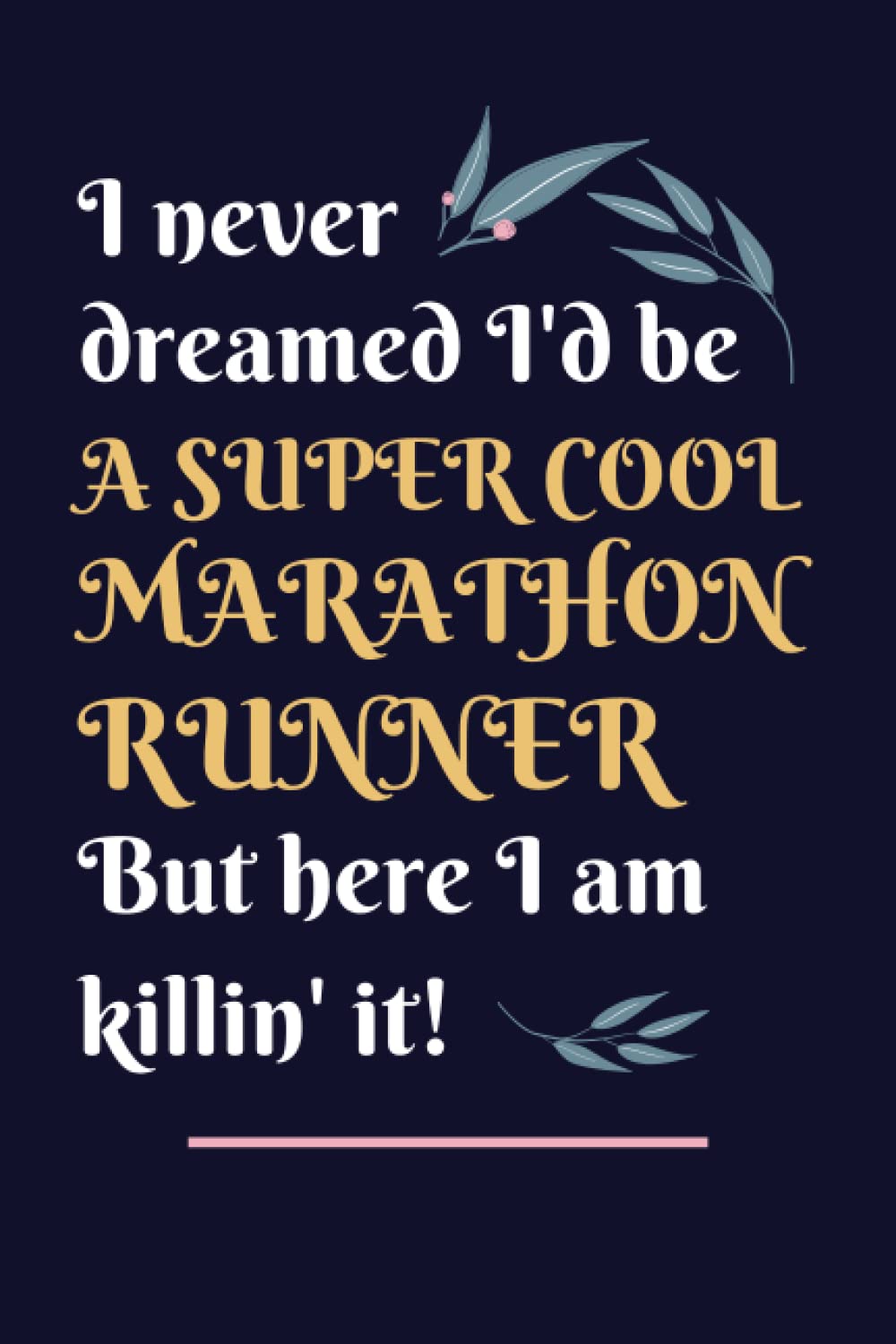Marathon Runner Gifts: Lined Blank Notebook Journal, a Funny and Appreciation Thank You Gift for Marathon Runners to Write in