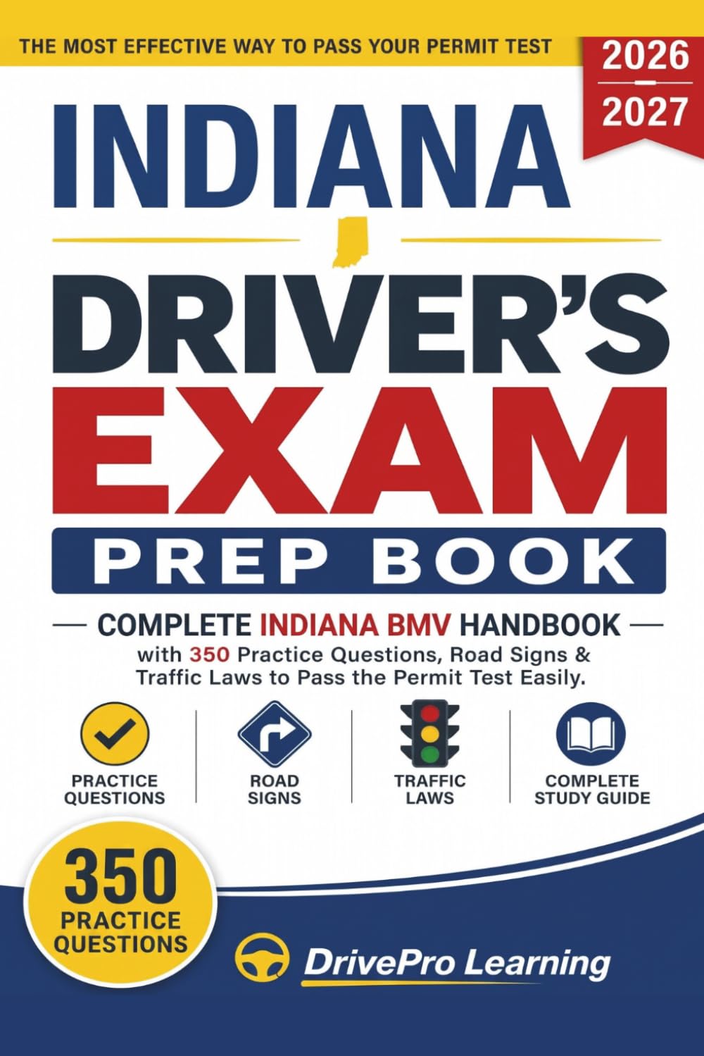 Indiana Driver’s Exam Prep Book: Complete Indiana BMV Handbook with Road Signs, Traffic Laws, & Study Tips to Pass the Permit Test Easily (Gray Edition)