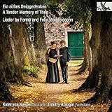 Mendelssohn: Ein s��es Deingedenken - A Tender Memory of Thee