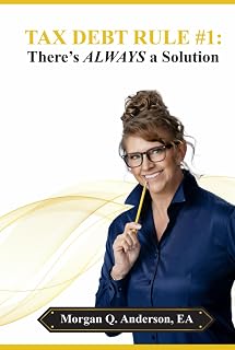 Tax Debt Rule #1: There's ALWAYS A Solution