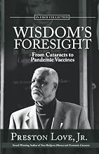 Wisdom's Foresight: From Cataracts to Pandemic Vaccines