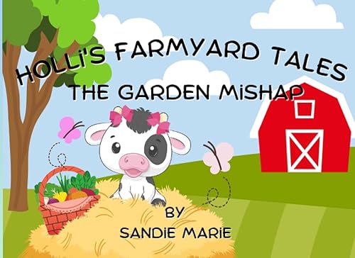Holli's Farmyard Tales The Garden Mishap