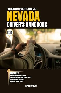 The Comprehensive Nevada Drivers HandBook: A Study and Practice Manual on Getting your Driver’s License, Practice Test Questions and Answers, ... Safe Driving Tips... (USA DRIVERS MANUAL)
