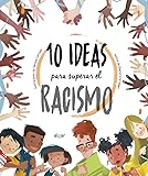 10 ideas para superar el racismo: 156 (Descubriendo el mundo)