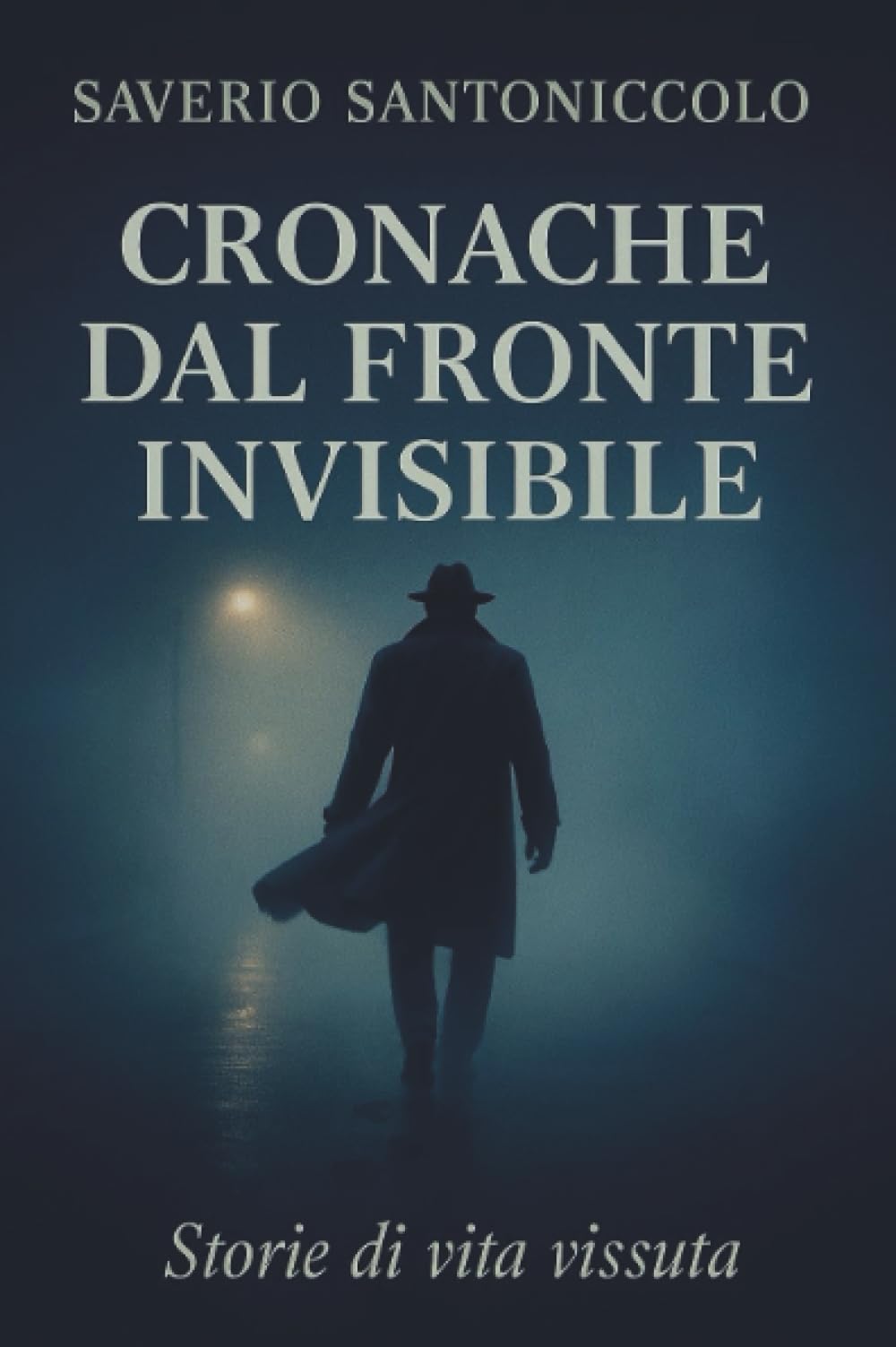 Cronache dal fronte invisibile - storie di vita vissuta