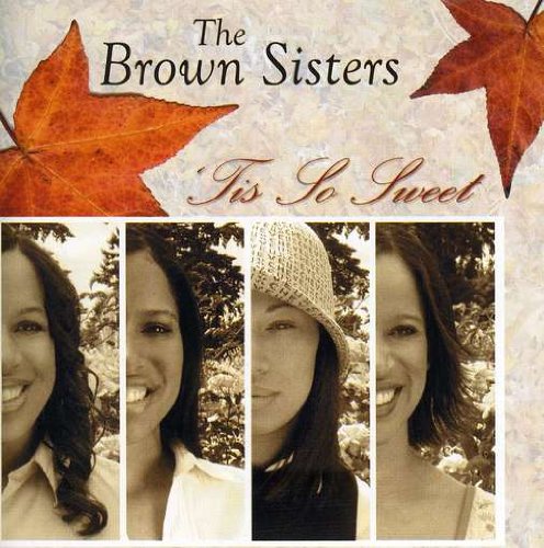 Tis So Sweet [Audio CD] Brown Sisters