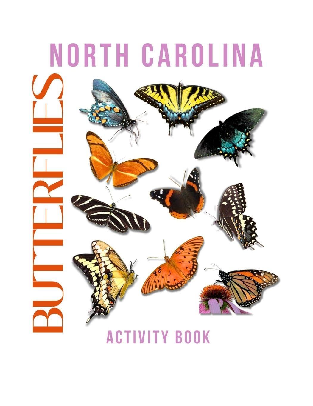 Butterflies of North Carolina Activity Book: A Young Explorer's Field Guide to the Pollinators of the Tar Heel State (North Carolina Nature Explorer)