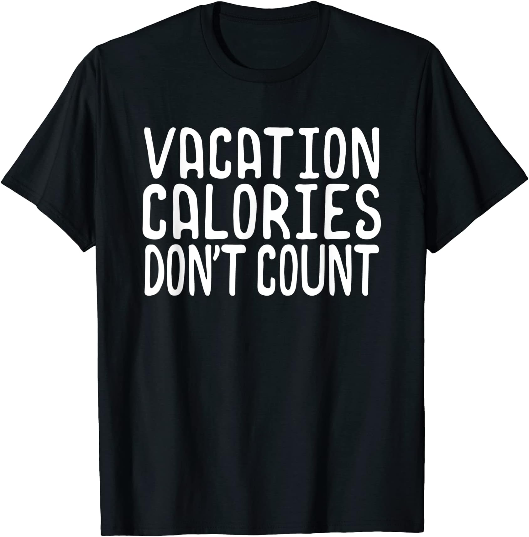 Vacation Calories Don't Count Food Lover T-Shirt T-Shirt