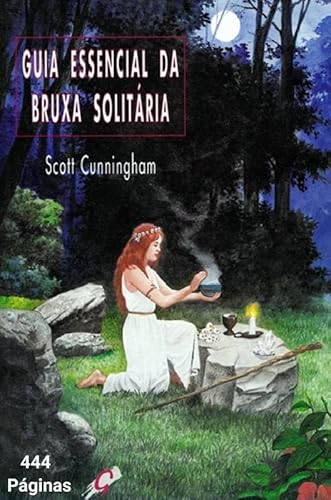 GUIA ESSENCIAL DA BRUXA SOLITÁRIA - scott cunningham
