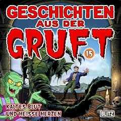 Couverture de Geschichten aus der Gruft - Folge 15: Kaltes Blut und heisse Herzen