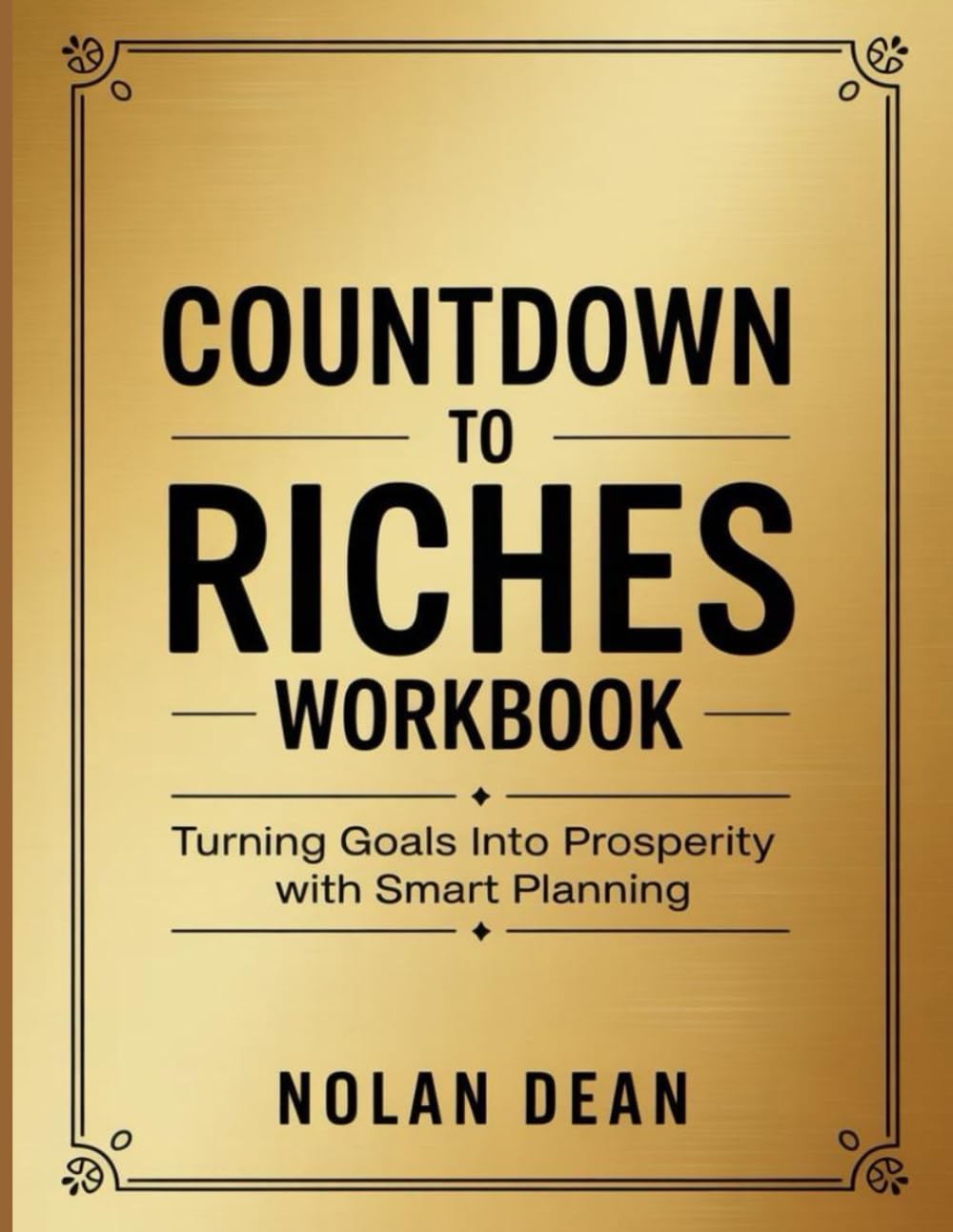 Countdown to Riches Workbook: Turning Goals Into Prosperity with Smart Planning
