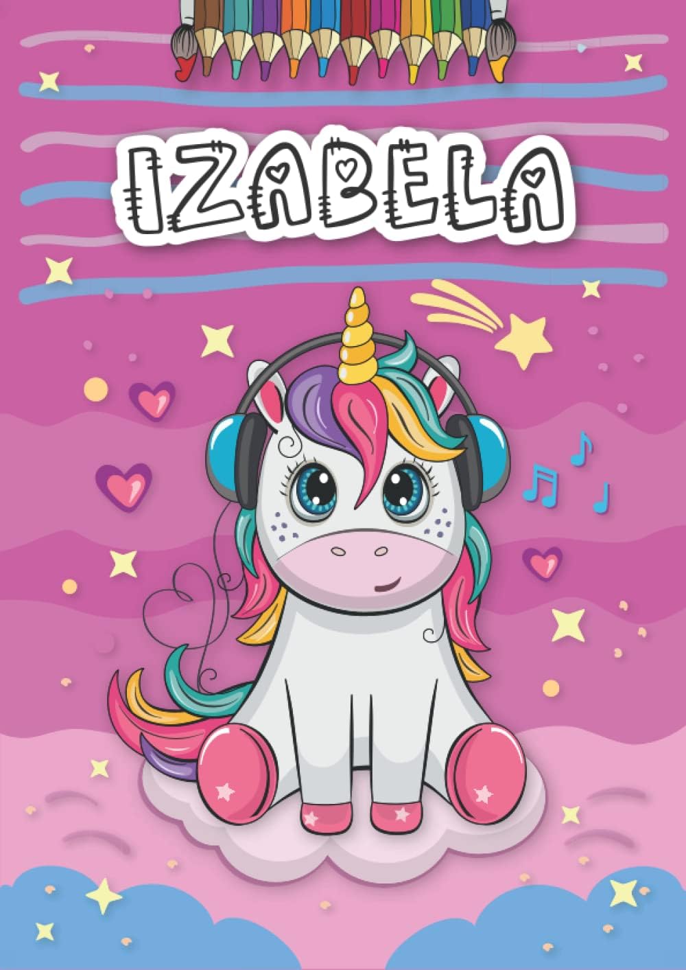 Izabela: Personalized Coloring Book for Izabela | Theme: Unicorn | Birthday gift for girl, daughter ... | Ages: 4-8 | 25 unicorn designs with name Izabela, Large size A4 (ca. 8.5 x 11 inches)