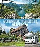 Wohnmobil-Highlights Osteuropa. Die schönsten Routen zwischen dem Baltikum und Albanien.: Reisebildband mit Infos zu Stellplätzen und Campingplätzen inkl. GPS-Koordinaten.
