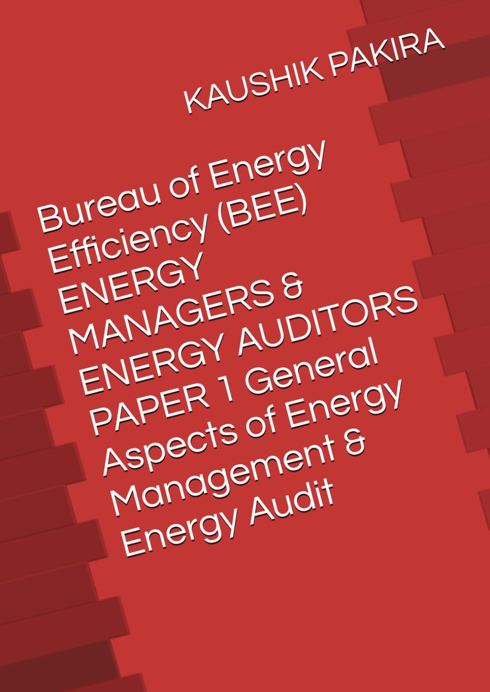 Bureau of Energy Efficiency (BEE) ENERGY MANAGERS & ENERGY AUDITORS PAPER 1 General Aspects of Energy Management & Energy Audit