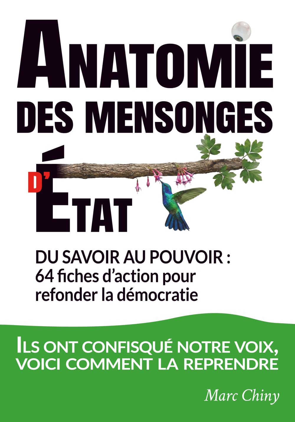Anatomie des mensonges d’État: Du savoir au pouvoir, 64 fiches d’action pour refonder la démocratie