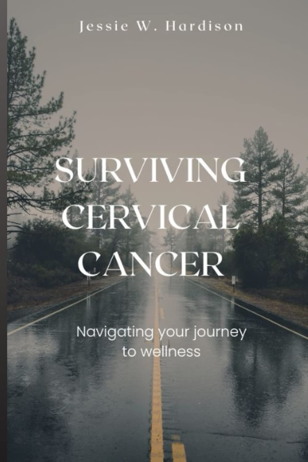 Surviving Cervical Cancer: Navigating your journey to wellness
