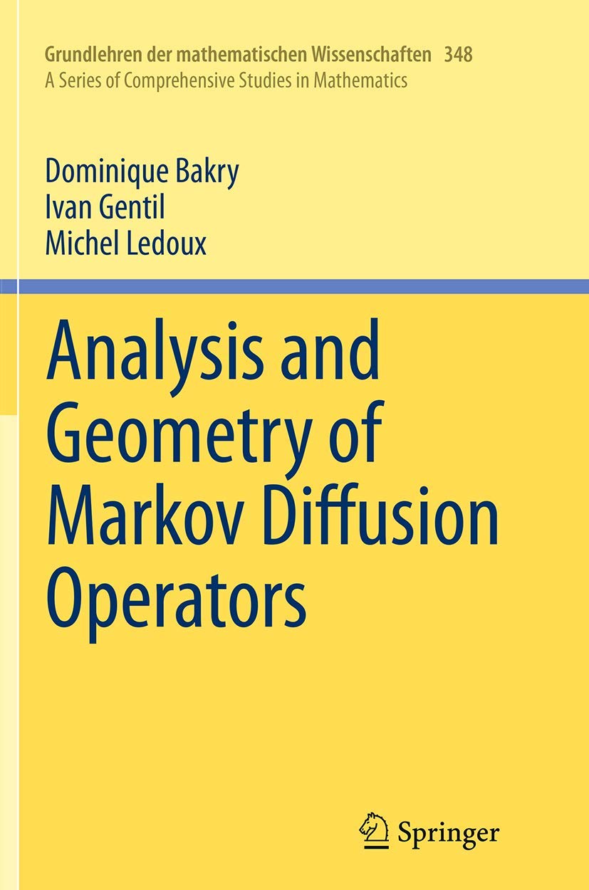 Analysis and Geometry of Markov Diffusion Operators (Grundlehren der mathematischen Wissenschaften, Band 348)