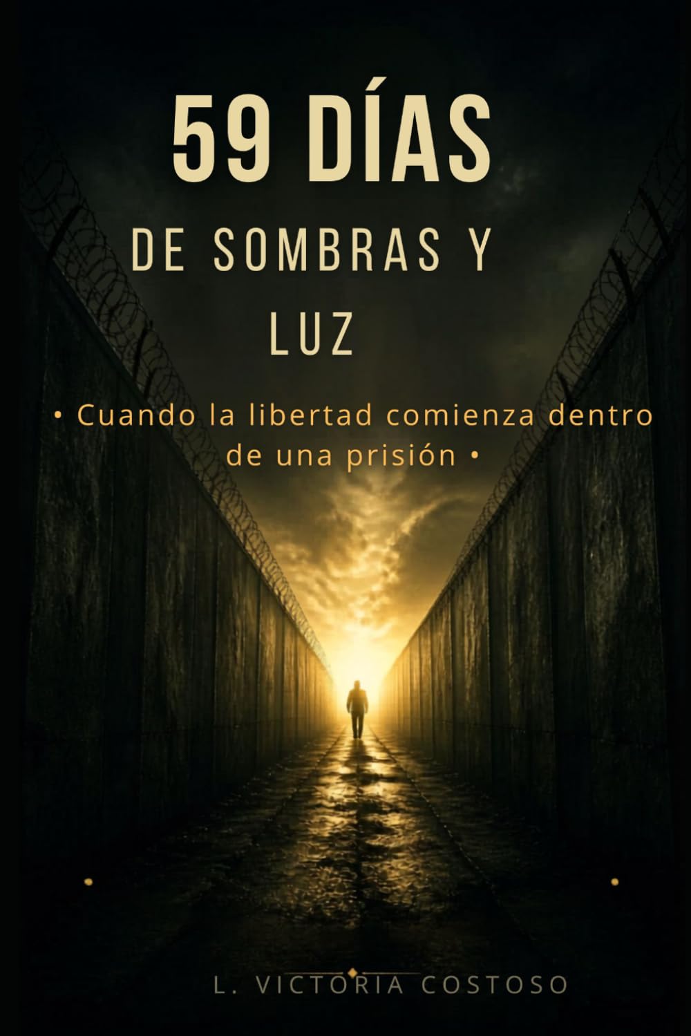 59 DIAS DE SOMBRAS Y LUZ: La historia de una libertad que comenzó detrás de las rejas