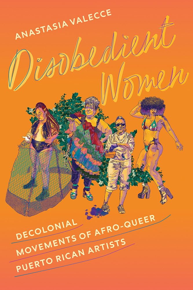 Disobedient Women: Decolonial Movements of Afro-Queer Puerto Rican Artists