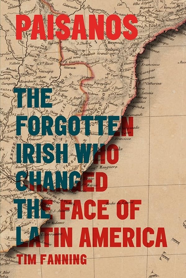 Buy Paisanos: The Forgotten Irish Who Changed the Face of Latin America — BookShops.in