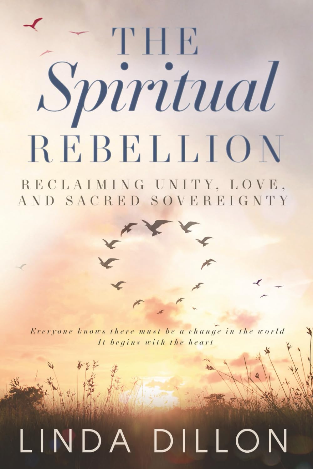 The Sacred Rebellion: Reclaiming Unity, Love and Sacred Sovereignty