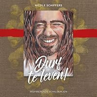 Durf te leven!: -inspirerende schilderijen- 9492959372 Book Cover