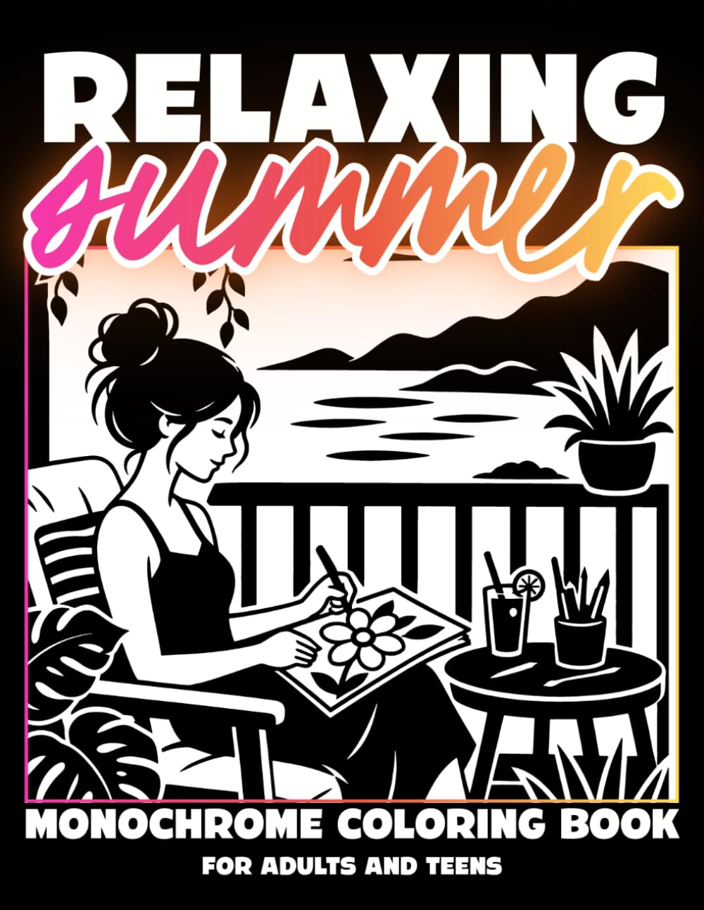 Relaxing Summer: Monochrome Coloring Book for Adults and Teens: One-Color Summer Scenes for Cozy, Still & Slow Moments