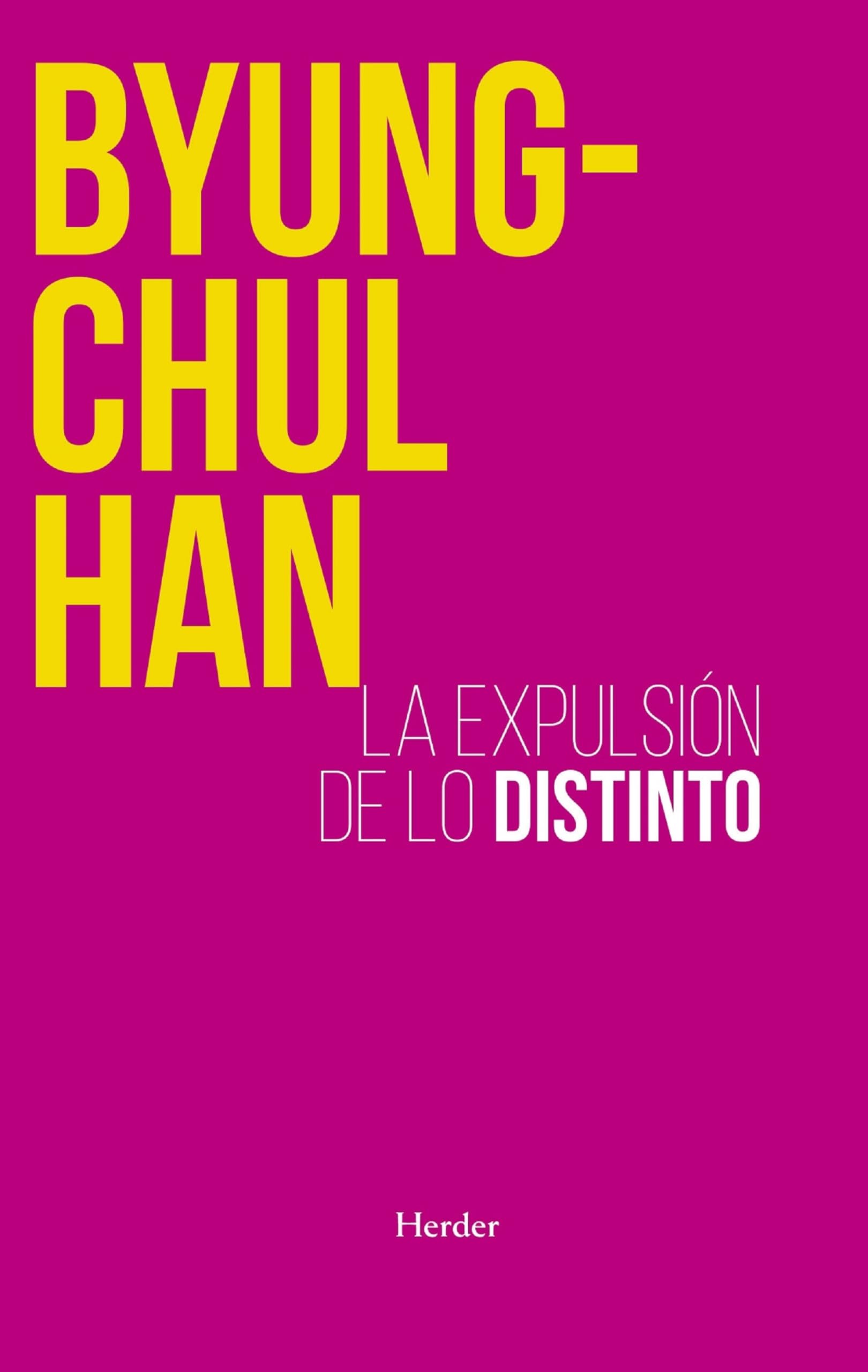 La Expulsión de Lo Distinto: Percepcion Y Comunicacion En La Sociedad Actual (fuera de colección)