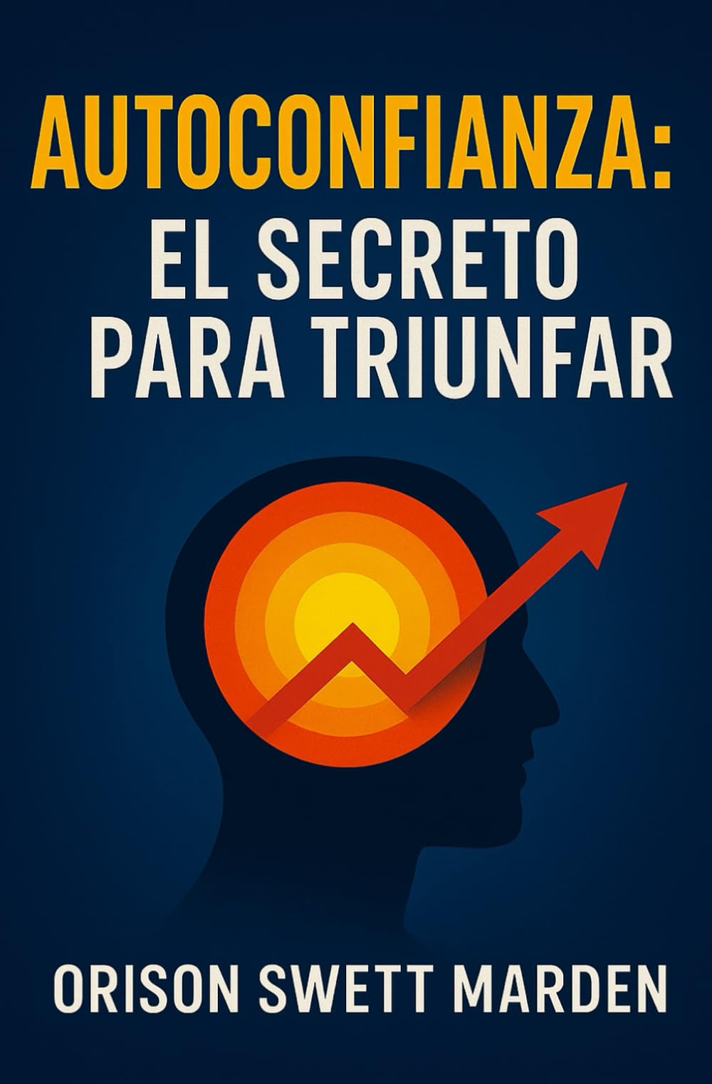 Autoconfianza: El Secreto Para Triunfar