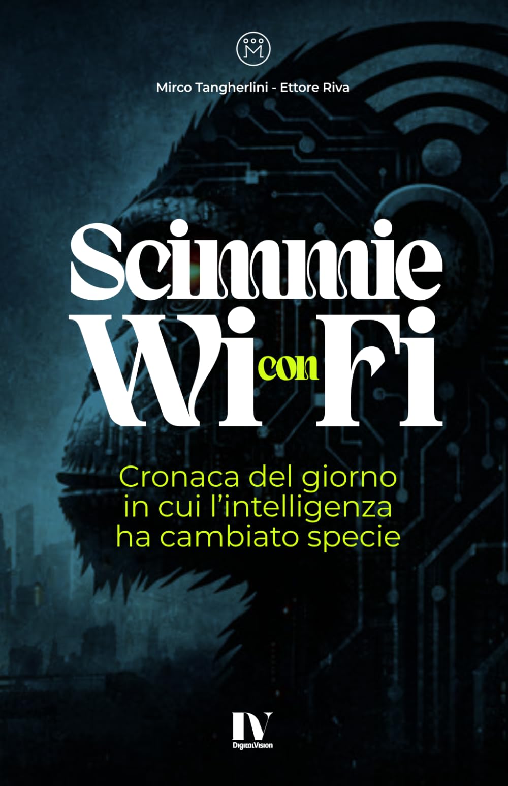 SCIMMIE CON WI-FI: Cronaca del giorno in cui l’intelligenza ha cambiato specie
