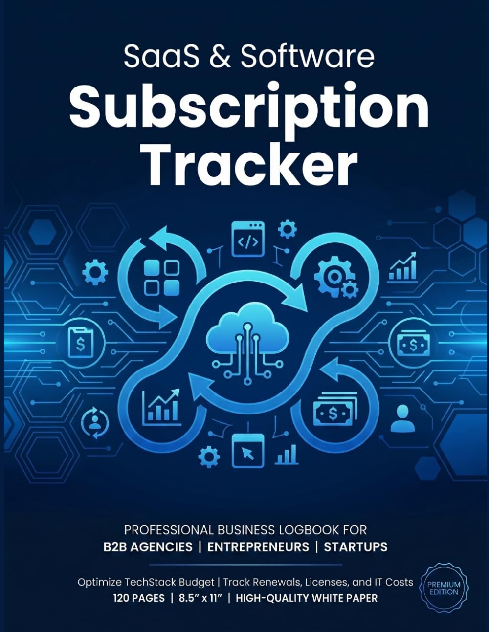 SaaS & Software Subscription Tracker: Professional Business Expense Logbook for B2B, Agencies, and Entrepreneurs. Manage Software Renewals, App Licenses, and IT Costs.