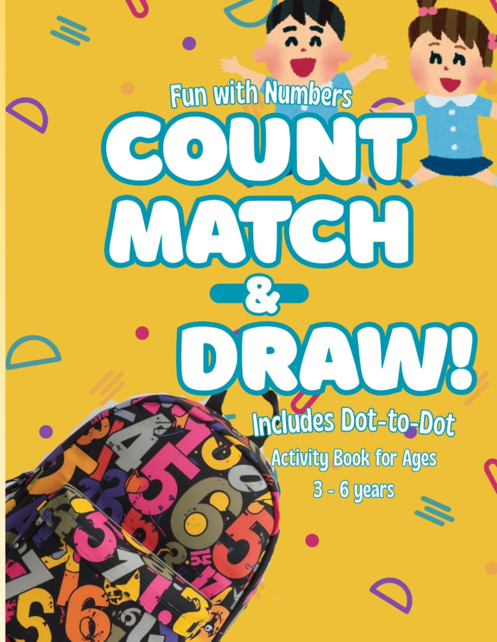 Fun with Numbers: Count Match and Draw: Preschool Activity Book that includes Connect the Dots and Color by Number activities