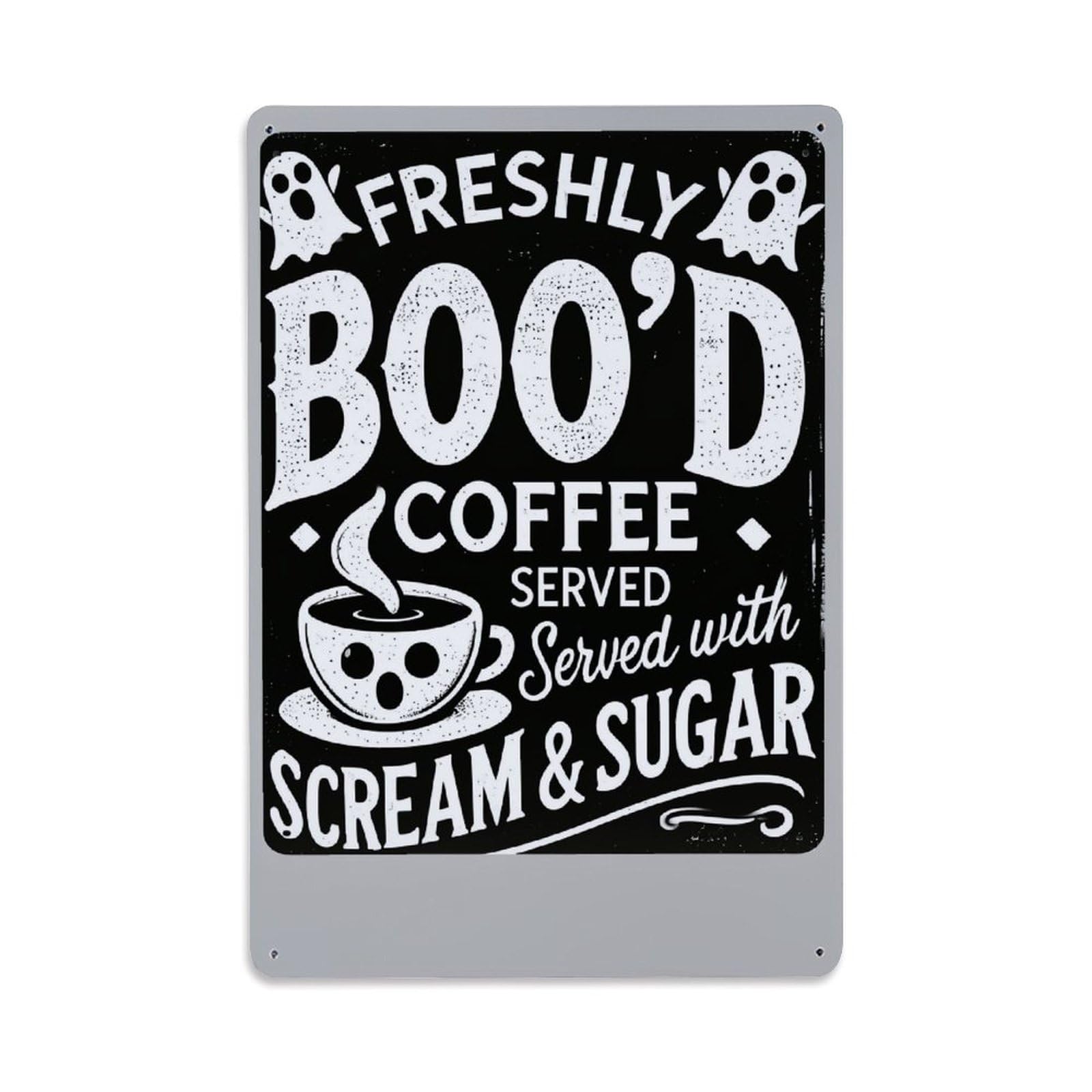 Freshly Boo'd Coffee Served With Scream And Sugar Vintage Tin Sign Retro Metal Wall Decor Metal Poster, Home Bar Garage Farmhouse Cafe Wall Art Decoration 8x12Inches