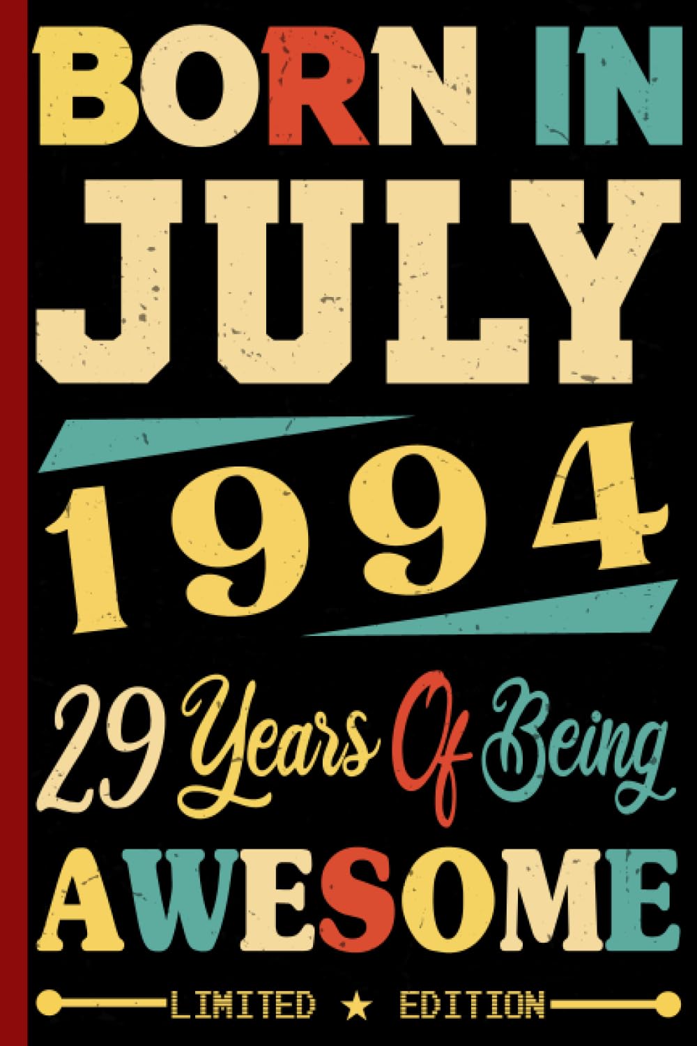 Independently published Born in July 1994 29 Years Of Being Awesome: Notebook 29th Birthday for Women & Men 29 Years Old, personalized gifts for Him Unique, women & men alternative cards