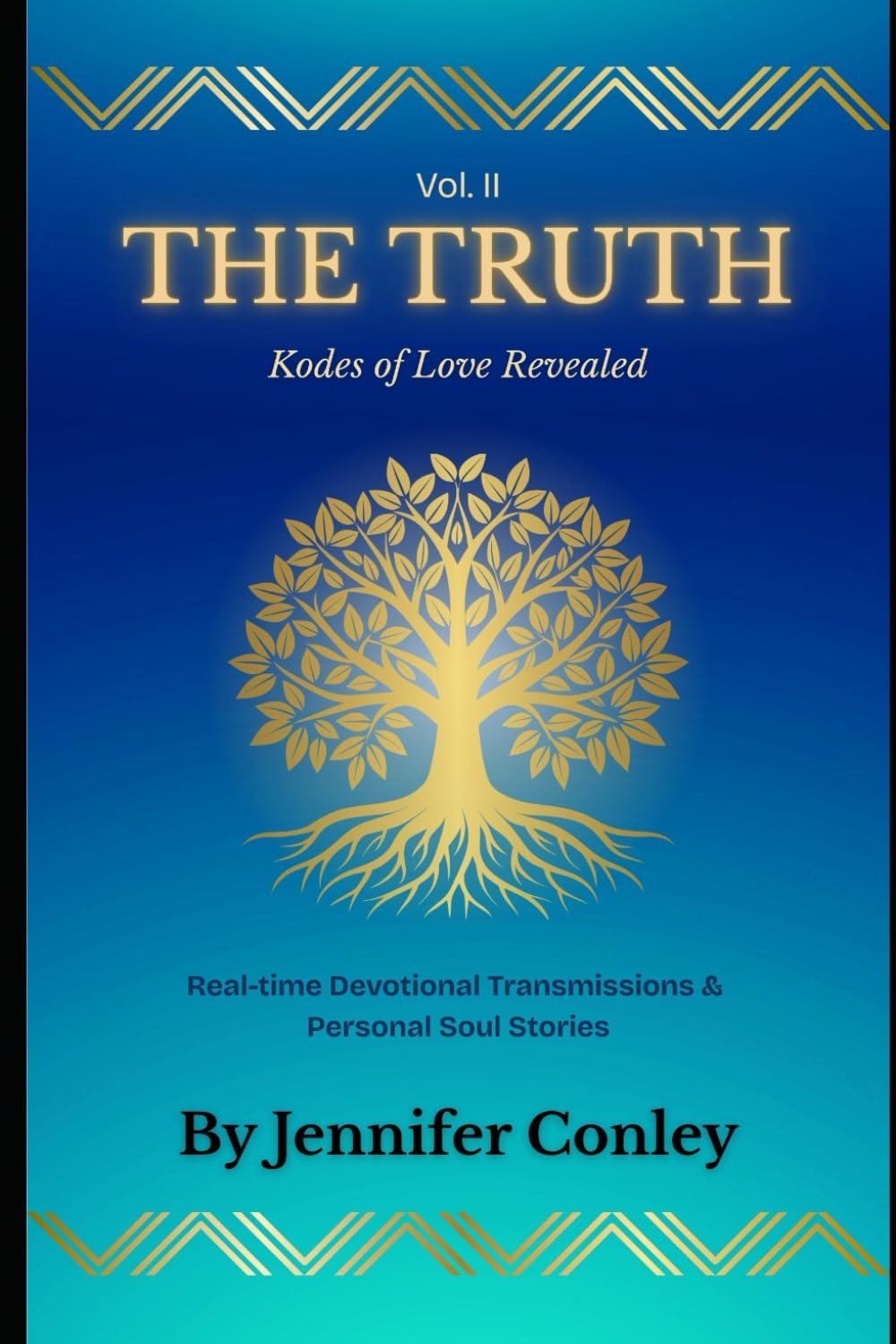 THE TRUTH — Kodes of Love Revealed: Real-time Devotional Transmissions & Personal Soul Stories (The Living Temple Trilogy)