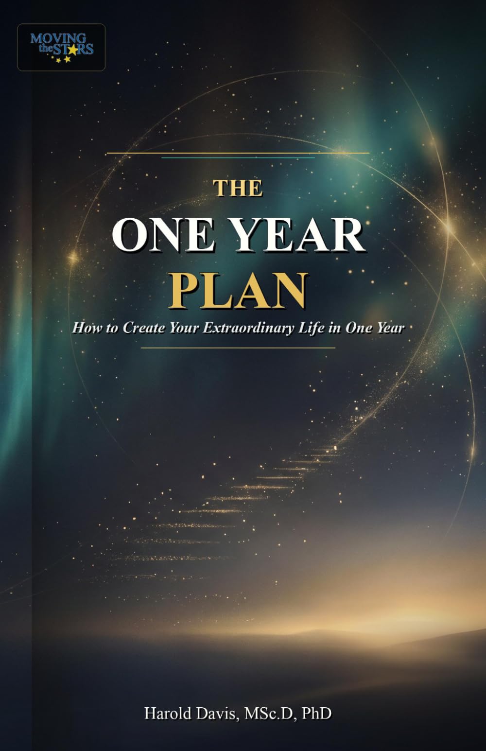 The One Year Plan: How to Create Your Extraordinary Life in One Year