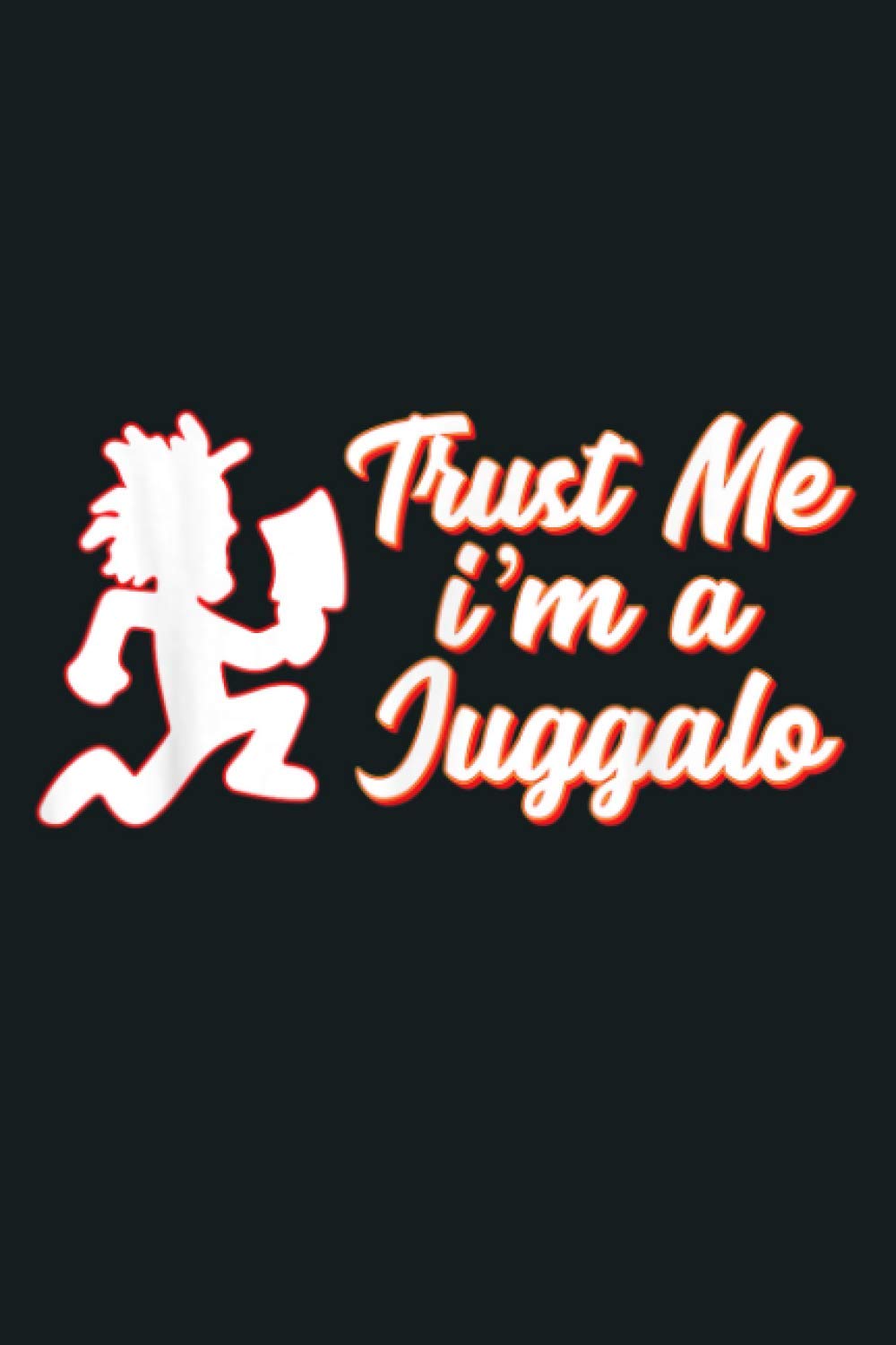 TRUST ME I M A JUGGALO: Notebook Planner - 6x9 inch Daily Planner Journal, To Do List Notebook, Daily Organizer, 114 Pages