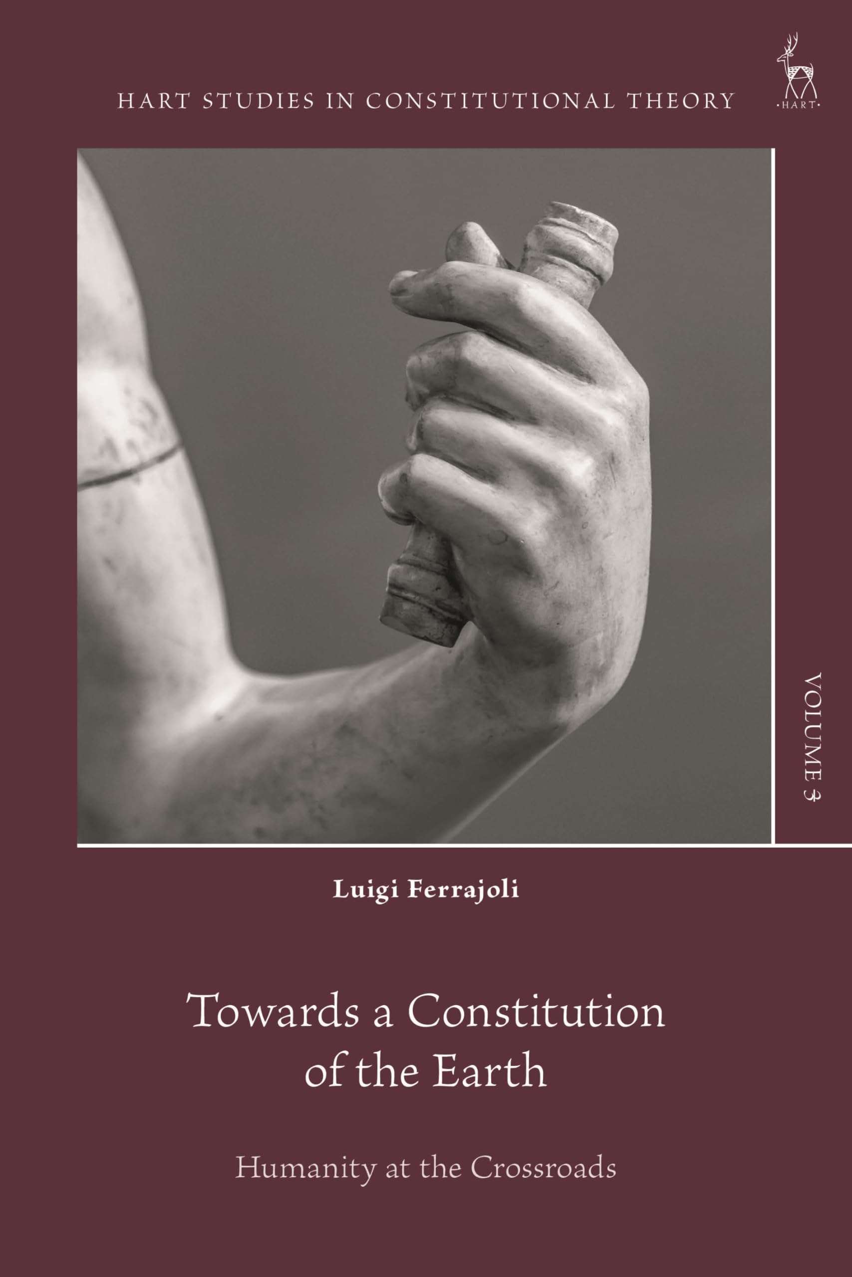Towards a Constitution of the Earth: Humanity at the Crossroads (Hart Studies in Constitutional Theory)