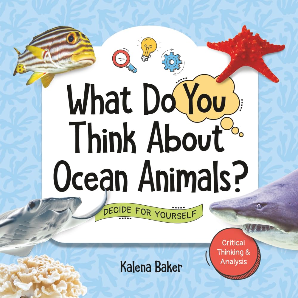 What Do You Think about Ocean Animals?: Decide for Yourself