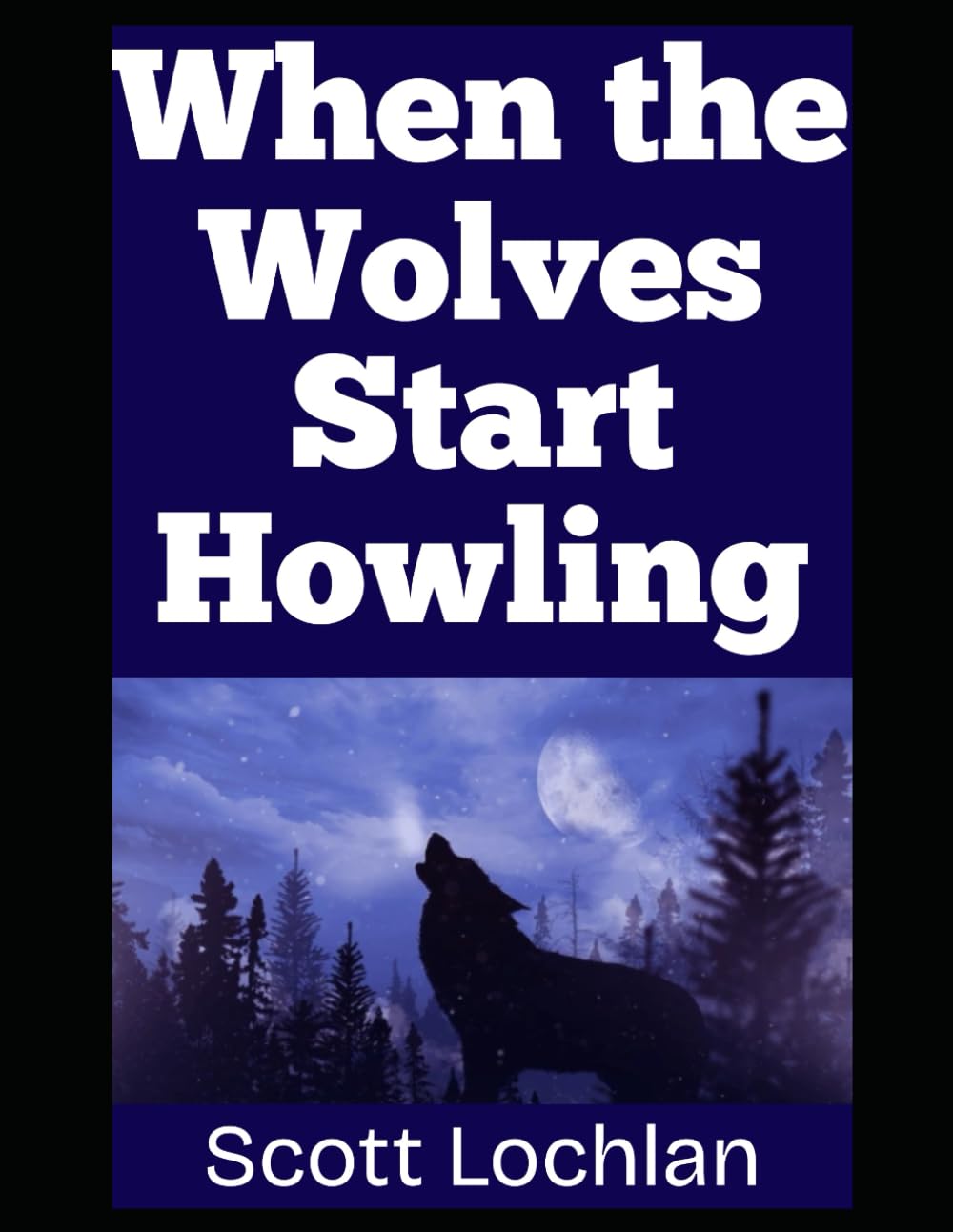 When the Wolves Start Howling...: Surviving When the Wild and the World Both Turn Against You: 17 (When the World Stops)
