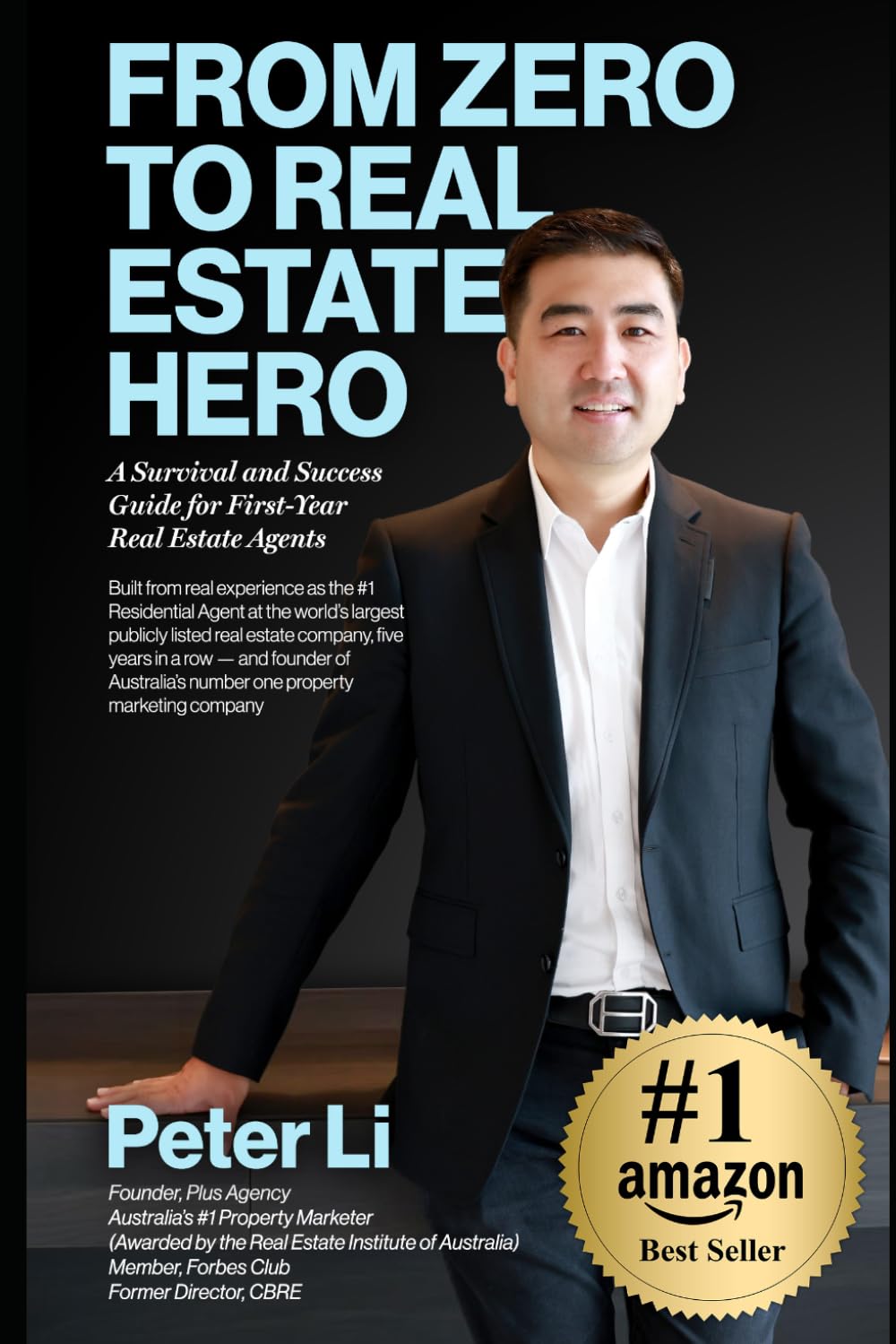 FROM ZERO TO REAL ESTATE HERO: A Survival and Success Guide for First-Year Real Estate Agents