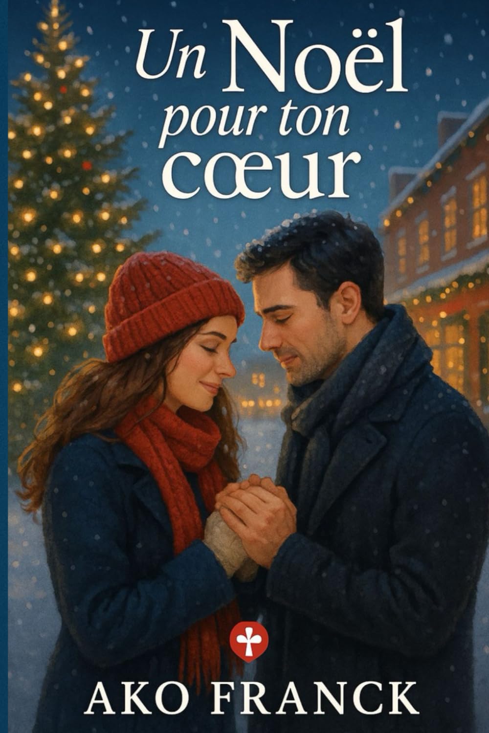 Un Noël pour ton cœur - Tome I: Le retour d’Élise