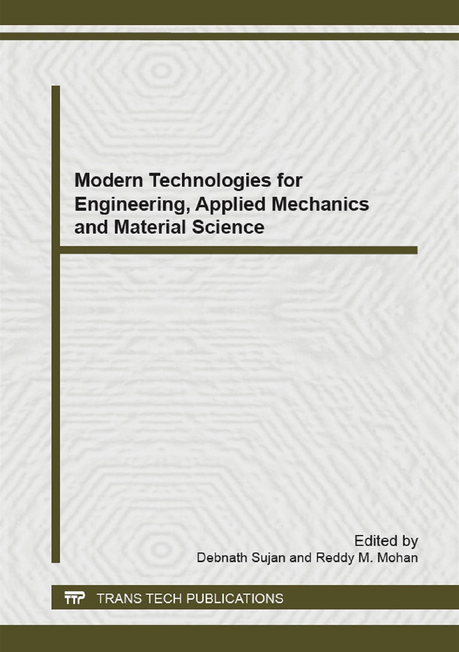 Buy Modern Technologies for Engineering, Applied Mechanics and Material Science: Selected, Peer Reviewed Papers from the 5th International Conference on Manufacturing Science and Technology Icmst 2014 , June -8, 2014, Sarawak, Malaysia — BookShops.in