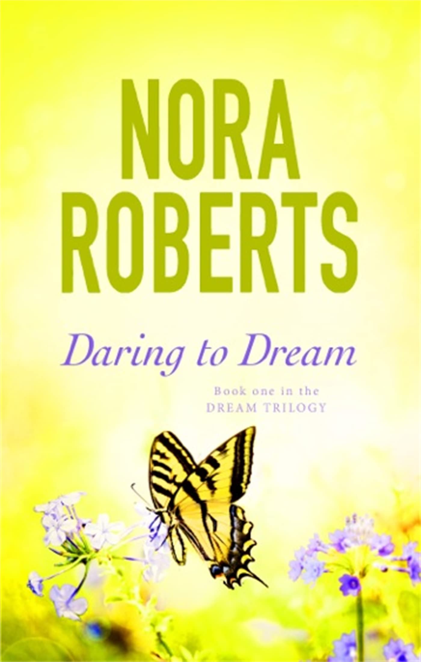 Nora Roberts Dream Trilogy Collection 3 Books Set Daring To Dream, Holding The